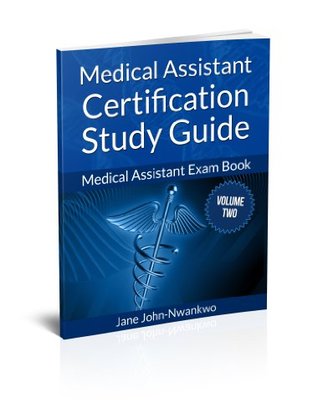 Medical Assistant Certification Study Guide Volume 2: Medical Assistant ...