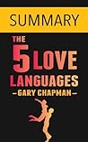 The 5 Love Languages: by Gary Chapman -- Summary