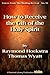 How to Receive the Gift of the Holy Spirit: By the Word of Faith and by the Laying On of Hands (Voices from the Healing Revival Book 91)
