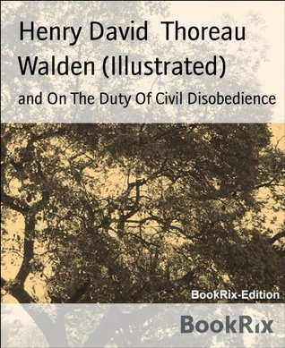Walden (Illustrated): and On The Duty Of Civil Disobedience