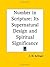 Number in Scripture: Its Supernatural Design and Spiritual Significance