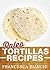 Paleo Tortillas Recipies: Easy to Make Tortillas for Your Diet