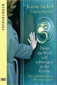Denn das Weib soll schweigen in der Kirche: Eine exkommunizierte Priesterin erzählt (Paperback)