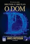 O dom (Bruxos e Bruxas Livro 2) by James  Patterson
