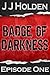 Badge of Darkness: Episode 1 (Badge of Darkness, #1)