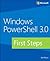 Windows PowerShell 3.0 First Steps (Developer Reference)