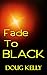 Fade To Black (Into the Darkness, #2)
