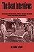The Beat Interviews by John Tytell