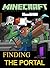 Minecraft: Finding The Portal (Minecraft Stories Book 3)