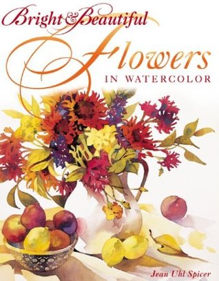 Bright and Beautiful Flowers in Watercolor (Hardcover)