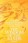 The Wisdom of the Sands by Antoine de Saint-Exupéry