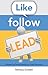 Like. Follow. Lead.