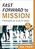 Fast Forward to Mission (Ebook Shorts) by Alan Hirsch