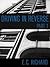 Driving in Reverse: Part 1