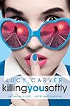Killing You Softly by Lucy Carver