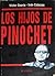 Los hijos de Pinochet (Colección Chile--su historia inmediata) by Victor Osorio