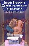 Zonder trommels en trompetten.: Een markante anekdote uit het leven van Jeroen Brouwers door hem zelf verteld.