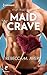Maid to Crave (Man Maid #2)