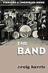 The Band: Pioneers of Americana Music