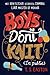 Boys Don't Knit (In Public) by T.S. Easton