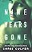 Nine Years Gone by Chris Culver Nine Years Gone by Chris Culver