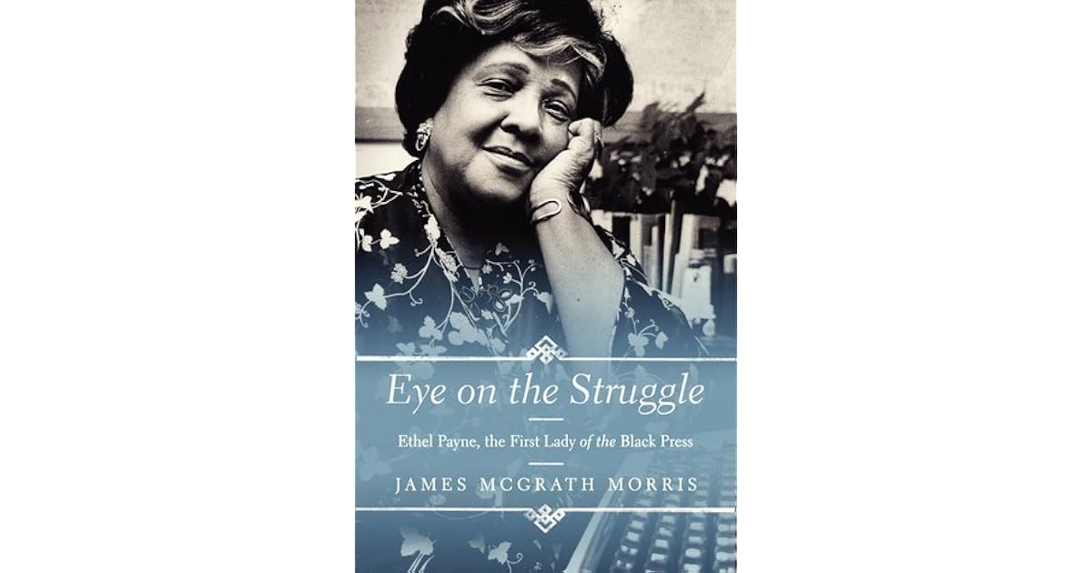 Eye on the Struggle Ethel Payne, the First Lady of the Black Press by