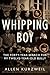 Whipping Boy: The Forty-Yea...
