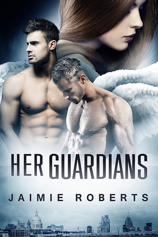 Her Guardians (Her Guardians Trilogy, #1)