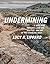 Undermining: A Wild Ride Through Land Use, Politics, and Art in the Changing West