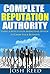 Complete Reputation Authority: Using A Reputation Marketing System To Grow Your Business