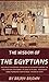The Wisdom of the Egyptians by Brian Brown