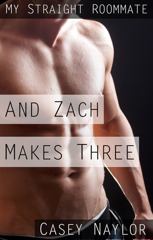And Zach Makes Three (My Straight Roommate #2)