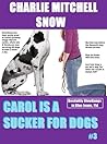 Carol is a Sucker for Dogs, Part 3