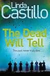 The Dead Will Tell by Linda  Castillo