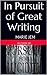 In Pursuit of Great Writing