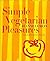 Simple Vegetarian Pleasures