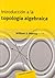 Introducción a la topología algebraica (Spanish Edition)