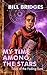 My Time Among the Stars: Ta...