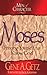 Men of Character: Moses: Freeing Yourself to Know God (Men of Character Series)