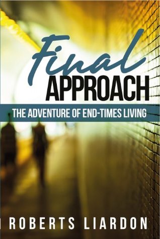 Final Approach: The Adventure of End-Times Living (Kindle Edition)