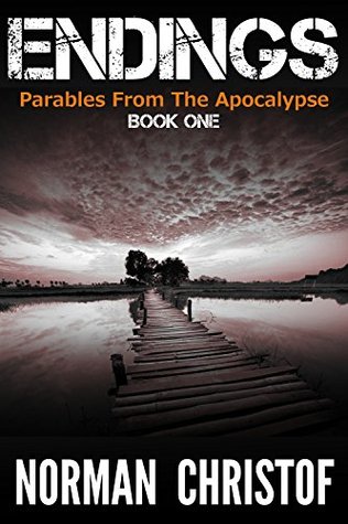 Endings (Parables From The Apocalypse #1)