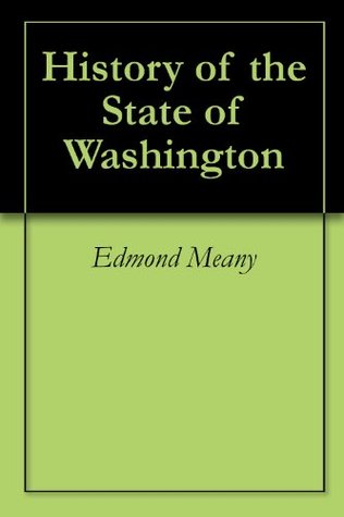 History of the State of Washington (Kindle Edition)