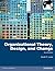 Organizational Theory, Design, and Change