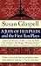 A Jury of Her Peers and the First Ten Plays by Susan Glaspell