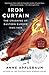 Iron Curtain: The Crushing of Eastern Europe, 1945-1956