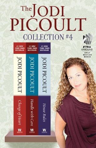 The Jodi Picoult Collection #4: Change of Heart, Handle with Care, and House Rules (Kindle Edition)
