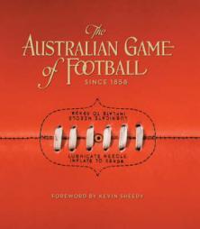 The Australian Game of Football Since 1858 (Hardcover)
