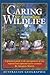 Caring for Australian Wildlife; A Practical Guide to the Management of Sick, Injured and Orphaned Native Animals