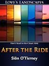 After the Ride by Siôn O'Tierney