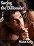 Saving the Billionaire by Marie Kelly